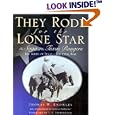 They Rode for the Lone Star : The Saga of the Texas Rangers : The Birth of Texas-The Civil War by Thomas W. Knowles