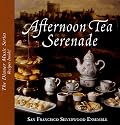 Afternoon Tea Serenade