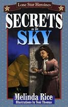 Secrets In The Sky: Lone Star Heroines (Lone Star Heroinesãa Series for Young Adolescents)