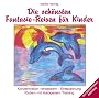 Die sch�nsten Fantasie-Reisen f�r Kinder. CD: Konzentration verbessern - Entspannung f�rdern mit Autogenem Training. Mit ausf�hrlicher Anleitung