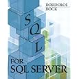 SQL for SQL Server by Bijoy Bordoloi and Douglas B. Bock