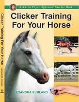 Clicker Training for Your Horse (A Karen Pryor approved clicker book)
