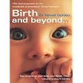 Birth And Beyond: The Definitive Guide to Your Pregnancy, Your Birth, Your Family - From Minus 9 to Plus 9 Months