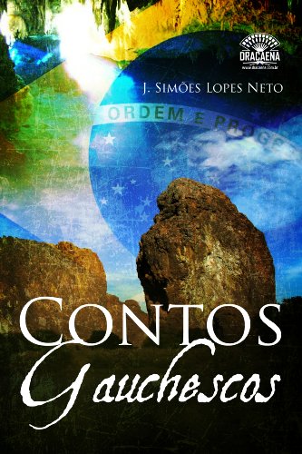 Contos Gauchescos (Portuguese Edition), by João Simões Lopes Neto