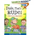 Dude, That's Rude!: (Get Some Manners) (Laugh and Learn)
