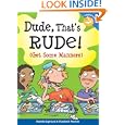 Dude, That's Rude!: (Get Some Manners) (Laugh And Learn) by Pamela Espeland and Elizabeth Verdick