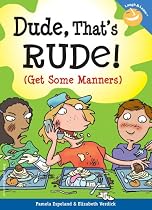 Dude, That's Rude!: (Get Some Manners) (Laugh And Learn)