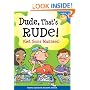 Dude, That's Rude!: (Get Some Manners) (Laugh And Learn)