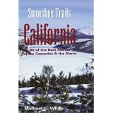 Snowshoe Trails of California ~ Michael C. White