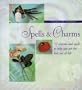 Spells & Charms: 52 Charms and Spells to Help Get the Best Out of Life