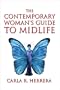 The Contemporary Woman's Guide to Midlife: Essays and Resources for Life Transitions