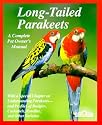 Long-Tailed Parakeets (Complete Pet Owner's Manual)