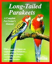 Long-tailed parakeets : How to Take Care of Them and Understand Them