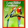 Long-Tailed Parakeets (Complete Pet Owner's Manual)