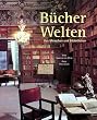 B�cherwelten. Von Menschen und Bibliotheken