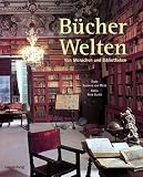 B�cherwelten. Von Menschen und Bibliotheken
