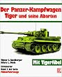 Milit�rfahrzeuge, Bd.7, Der Panzerkampfwagen Tiger und seine Abarten