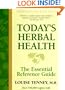 Today's Herbal Health: The Essential Reference Guide