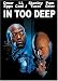 DVD : In Too Deep
