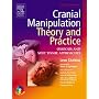 Cranial Manipulation: Theory and Practice with CD-ROM