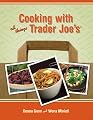 Cooking with All Things Trader Joe's