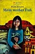 Mein wei�er Fu�. ( Ab 8 J.).