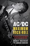 AC/DC: Maximum Rock and Roll: The Ultimate Story of the World's Greatest Rock and Roll Band