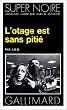 L'Otage est sans piti�