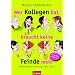 Wer Kollegen hat, braucht keine Feinde mehr. Überlebenstraining fürs Büro (Mosaik bei Goldmann)