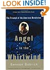 Angel in the Whirlwind: The Triumph of the American Revolution