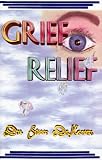 Grief Relief
 Practical Prescriptions to Ease Pain and Hurt After Any Significant Loss,
Stan E. Dekoven