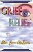 Grief Relief: Practical Prescriptions to Ease Pain and Hurt After Any Significant Loss