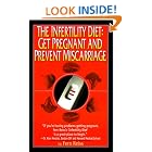 Click here to buy The Infertility Diet: Get Pregnant and Prevent Miscarriage by  Martin Keltz.