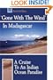 Gone With The Wind In Madagascar: A Cruise To An Indian Ocean Paradise