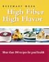 High Fiber, High Flavor: More than 180 recipes for good health
