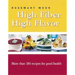 High Fiber, High Flavor: More Than 180 Recipes for Good Health