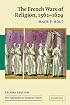 The French Wars of Religion, 1562-1629 (New Approaches to European History)