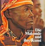 Die Makonde und ihre Kunst - Roger Fouquer