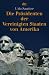 Die Präsidenten der Vereinigten Staaten von Amerika. 1789 bis heute