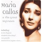 Maria Callas and the Great Sopranos by  Ludwig van Beethoven, Vincenzo Bellini, Gustave Charpentier, Umberto Giordano, and Charles Gounod 
