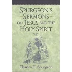 Spurgeon's Sermons on Jesus and the Holy Spirit