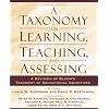 A Taxonomy for Learning, Teaching, and Assessing: A Revision of Bloom's Taxonomy of Educational Objectives