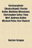Produkt-Bild: Hockeyspieler (Deutschland): Florian Keller, Matthias Mauritz, Matthias Wissmann, Christopher Zeller, Timo We&szlig;, Andreas Keller, Christian Schulte, ... Sch&ouml;we, Dagmar Bremer, Christoph Eimer