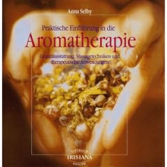 Aromatherapie. Praktische Einf�hrung