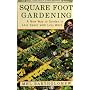 Square Foot Gardening: A New Way to Garden in Less Space with Less Work