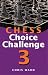 Book Chess Choice Challenge 3 (Chess Choice Challenge)