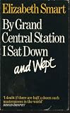 By Grand Central Station I Sat Down and Wept