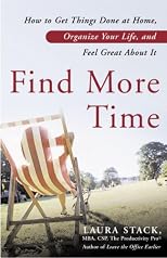 Find More Time: How to Get Things Done at Home, Organize Your Life, and Feel Great About It