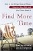 Find More Time: How to Get Things Done at Home, Organize Your Life, and Feel Great About It