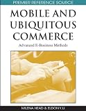 Mobile and Ubiquitous Commerce: Advanced E-business Methods (Advances in Electronic Business (Aebus) Book Series) (Premier Reference Source)